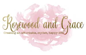 Rosewood and Grace | Creating an affordable, stylish, happy life.