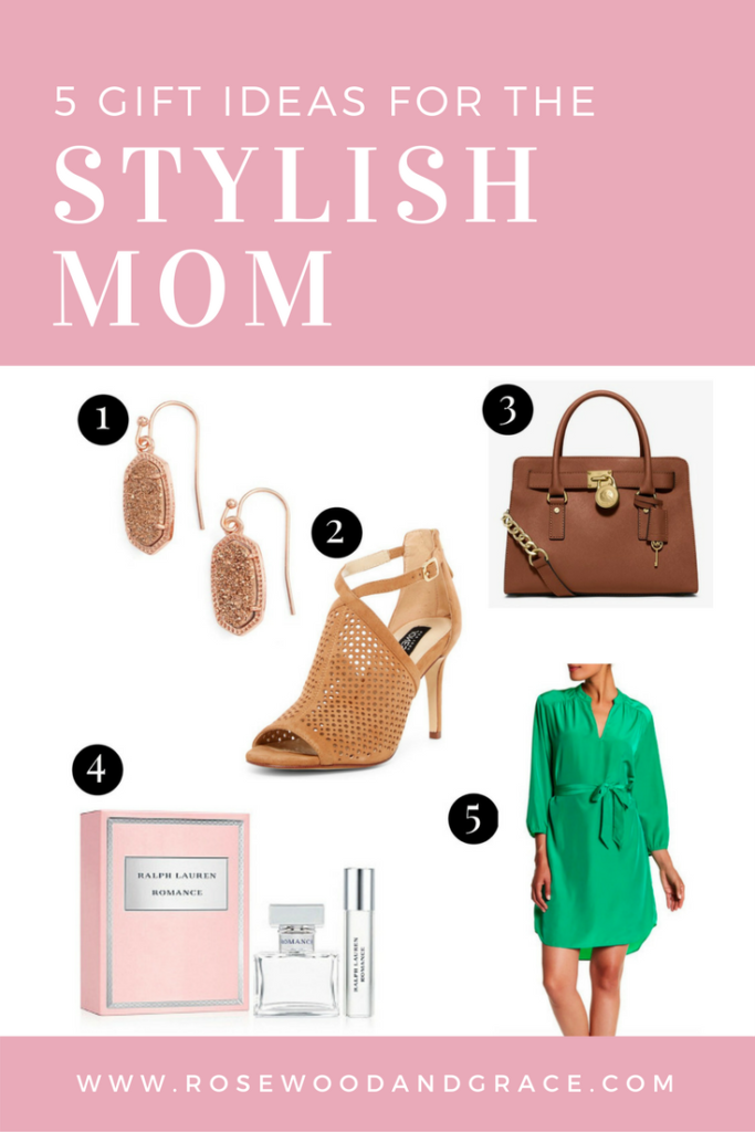 5 Gift Ideas for The Stylish Mom | Rosewood and Grace