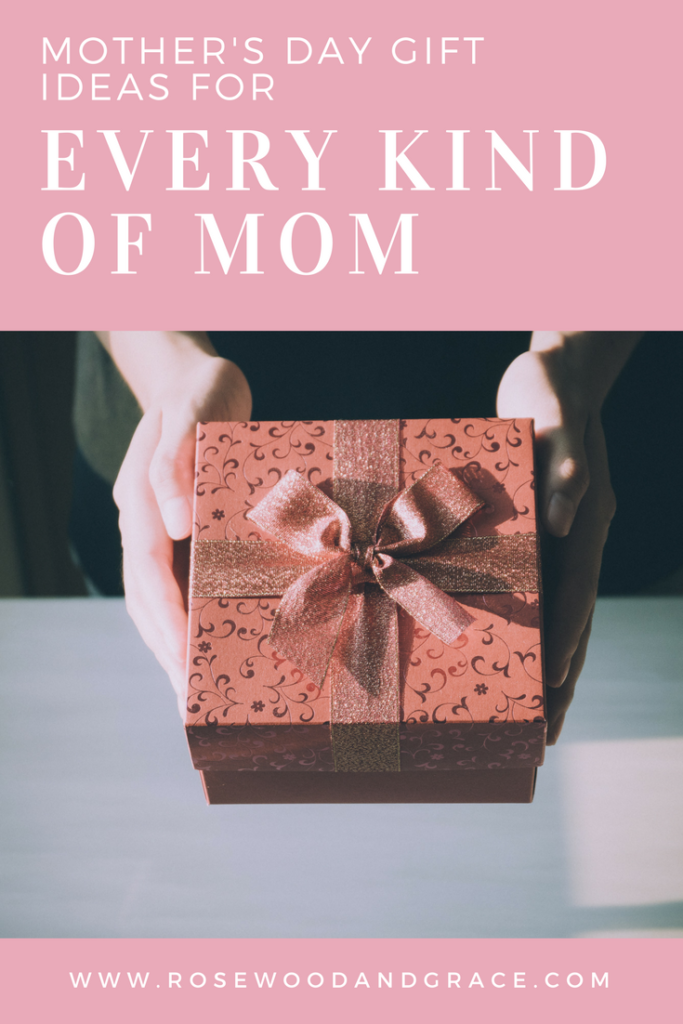 Mother's Day Gift Ideas for Every Kind of Mom | Rosewood and Grace