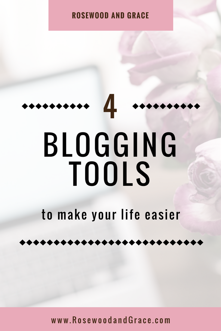There are so many great tools and resources out there to help you grow your blog, but I want to share the 4 blogging tools that have made my life so much easier. | Rosewood and Grace