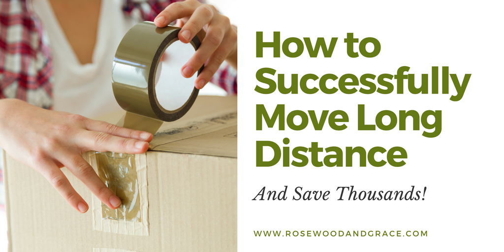 Moving is hard. And expensive. I'm sharing my advice on how to successfully move long distance and save thousands in the process!