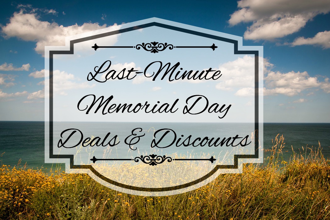 Last-Minute Memorial Day Deals & Discounts!