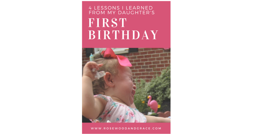 4 Lessons I Learned from my Daughter's First Birthday