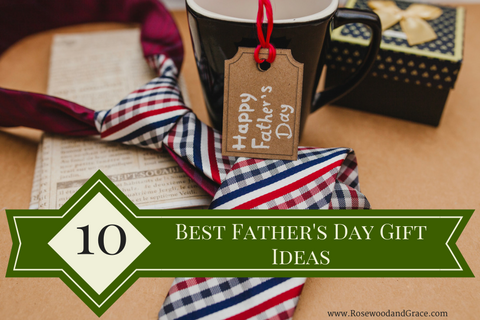 10 Best Father's Day Gift Ideas