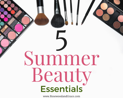 5 Summer Beauty Essentials