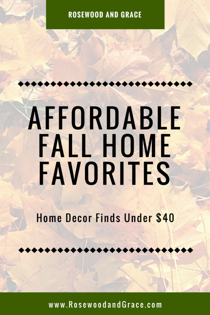 Fall Home Favorites | Fun Fall Home Decor Finds Under $40 | Rosewood and Grace