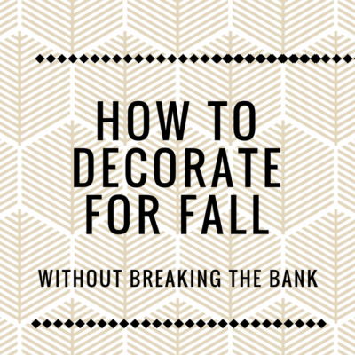 Learn How to Decorate for Fall without Breaking the Bank