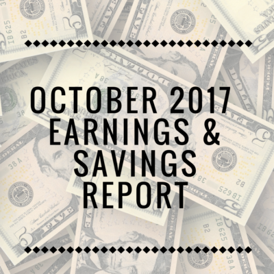 October 2017 Earnings & Savings Report
