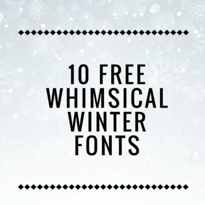 10 Free Whimsical Winter Fonts