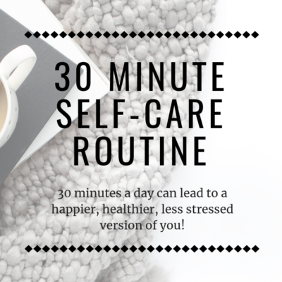 30 Minute Self-Care Routine