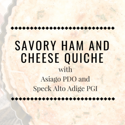 Savory Ham and Cheese Quiche with Asiago PDO and Speck Alto Adige PGI