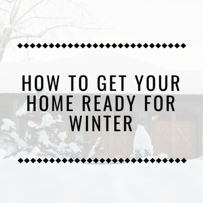 How to Get Your Home Ready for Winter