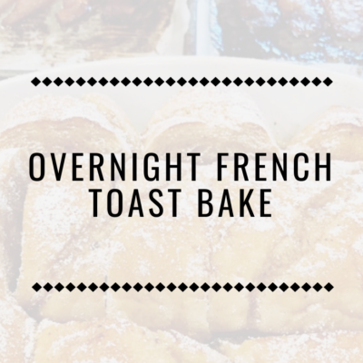 Overnight French Toast Bake