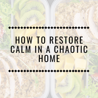 How to Restore Calm in a Chaotic Home