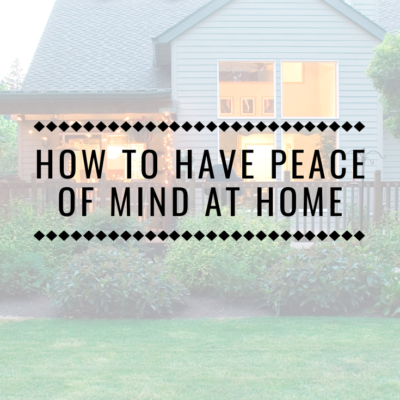 How To Have Peace of Mind at Home