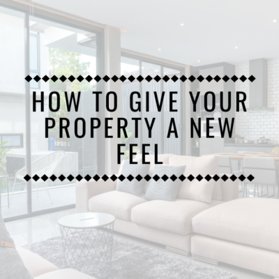 How to Give Your Property A New Feel