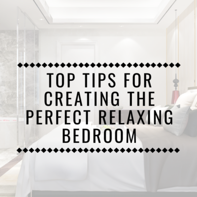 Top Tips For Creating The Perfect Relaxing Bedroom