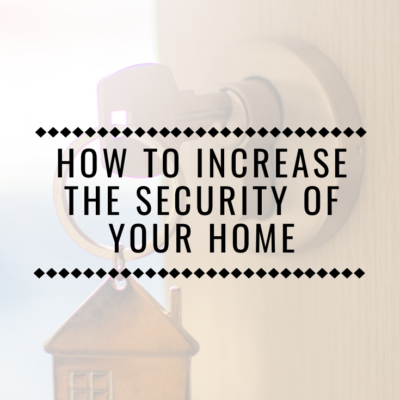 How to Increase the Security of Your Home