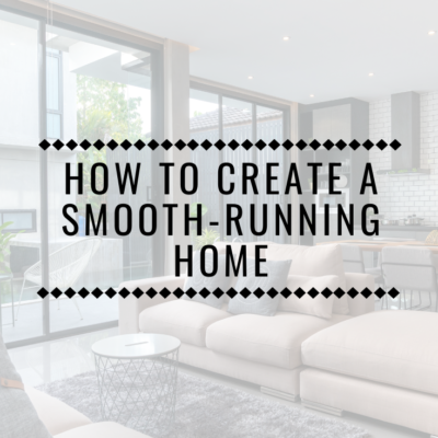 How To Create A Smooth-Running Home