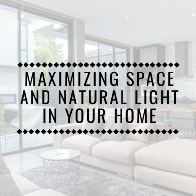 Maximizing Space And Natural Light In Your Home