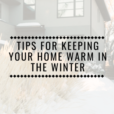 Tips for Keeping Your Home Warm In the Winter