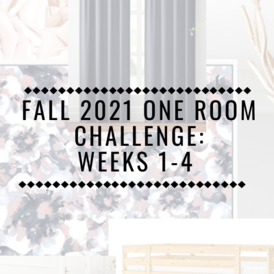 2021 Fall One Room Challenge (Weeks 1-4)